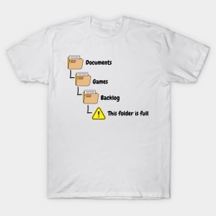 Gamers Backlog Folder Full meme T-Shirt